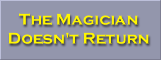 The Magician Doesn't Return